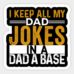 I Keep All My Dad Jokes In A Dad A Base, Vintage Father Dad, Sticker